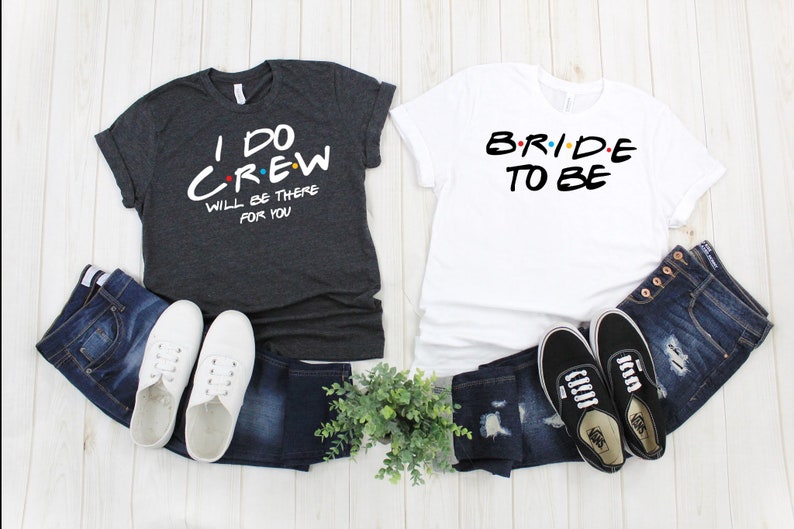 friends bridesmaid shirts