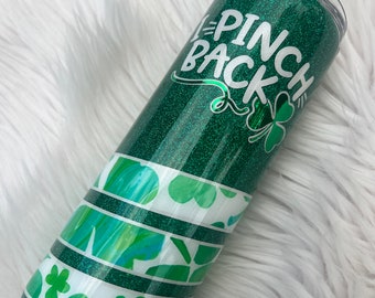 RTS ~ Ready To Ship ~ 20oz. St. Patrick’s Day Glitter Tumbler ~ I Pinch Back ~ Clover ~ Shamrock ~ Glitter ~ Stainless Steel