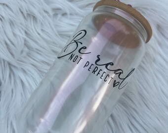 16oz. Glass Can ~ Be Real ~ Not Perfect ~ Pink Shimmer ~ Pearl Lid ~ Gift for Mom ~ Bamboo Lid ~ Glass ~ Sublimation