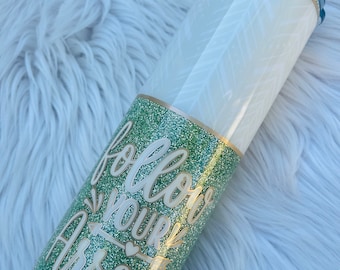 RTS ~ Ready to Ship ~ Glitter Tumbler ~ Follow Your Arrow ~ Glitter Cup ~ Sage Green ~ Uplifting ~ Inspirational ~ Glitter ~ Stainless Steel
