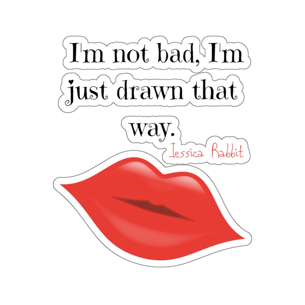 I'm Not Bad I'm Just Drawn That Way. Jessica Rabbit Etsy