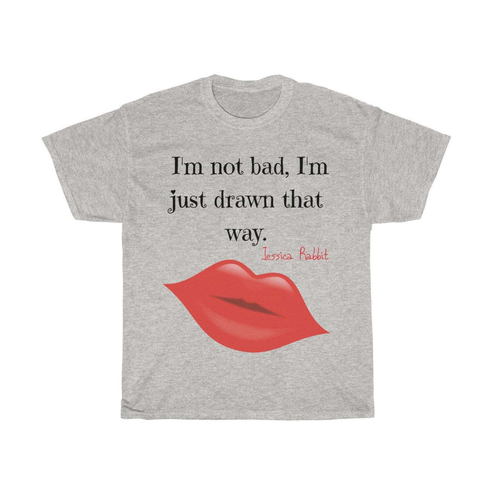 I'm not bad I'm just drawn that way. Jessica Rabbit Etsy