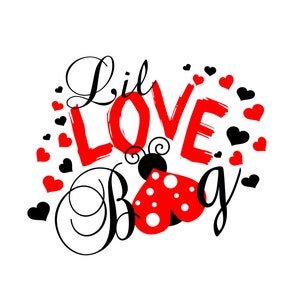 Lil Love Bug  with hearts Valentine&#39;s Day SVG PNG JPG digital cut file for cricut silhouette