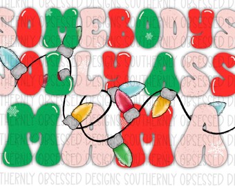 Somebody's Jolly A** Mama Christmas PNG