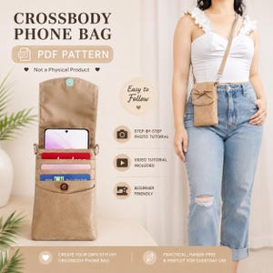 May include: A tan crossbody phone bag PDF pattern featuring text that reads CROSSBODY PHONE BAG, PDF PATTERN, Not a Physical Product, Easy to Follow, STEP-BY-STEP PHOTO TUTORIAL, VIDEO TUTORIAL INCLUDED, and BEGINNER FRIENDLY.
