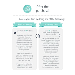 May include: A teal and white graphic with instructions on how to access your digital purchase after buying from Corjl.com. The graphic includes the text "Check Your Email" and "Go to Corjl.com".