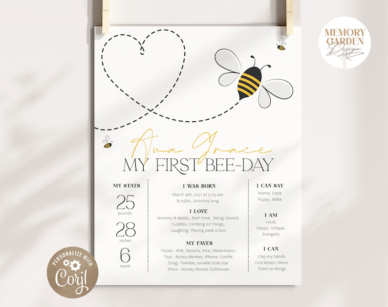 May include: A white and black printable poster with a bee design and the text "My First Bee-Day". The poster includes the baby's name, "Ava Grace", and details about their birth, weight, height, and milestones.