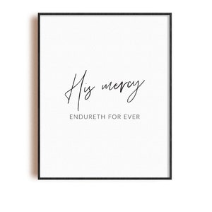 His mercy endureth for ever - Psalm 136 | Modern bible verse printable, bible quote poster, Christian wall art, scripture print