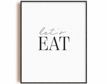 May include: A printable wall art design with black text on a white background that says "let's EAT".