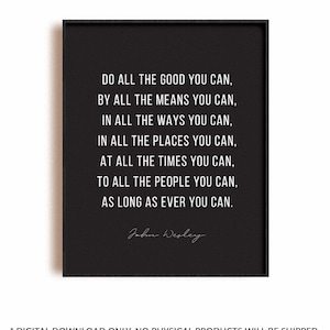 Do all the good you can, inspiring quotes printable wall art, John Wesley black and white office decor print, motivational poster