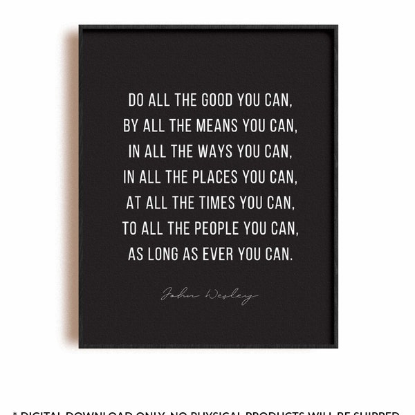 Do all the good you can, inspiring quotes printable wall art, John Wesley black and white office decor print, motivational poster