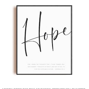 May include: Black and white printable wall art featuring the word "Hope" in a handwritten font. The quote "For I know the thoughts that I think toward you..." from Jeremiah 29:11 is printed below the word "Hope".