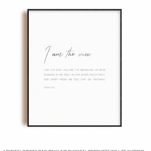 John 15:5 I am the vine, bible verse printable, Christian scripture wall art poster, modern quote artwork prints