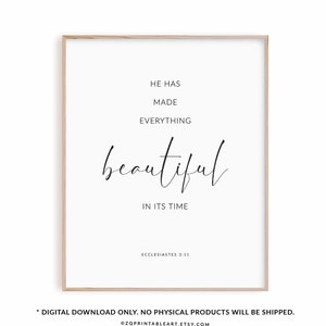 Ecclesiastes 3:11 Scripture Wall Art, Bible Verse Print Modern Christian artwork poster, He has made every thing beautiful in its time