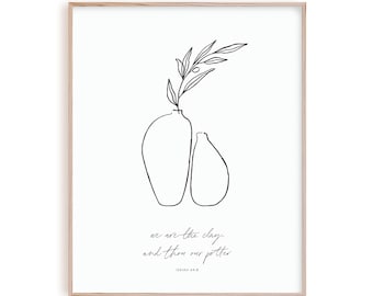 May include: A black and white line drawing of two vases with a small sprig of leaves in the larger vase. The text "we are the clay, and thou our potter" is below the vases with the scripture reference "ISAIAH 64:8".