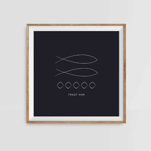 May include: A black and white minimalist print with two stylized fish symbols and the text "TRUST HIM" on a dark background.