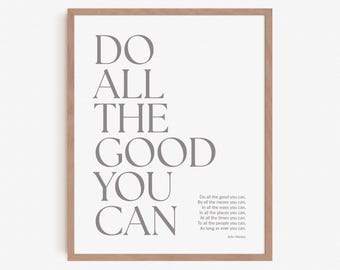 Gör allt gott du kan skriva ut, John Wesley Poster, Citat Väggkonst