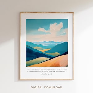 Pode incluir: Um download digital de uma impressão de arte imprimível que apresenta uma pintura de uma cordilheira com um céu azul e nuvens brancas. O texto "FROM THE END OF THE EARTH, I WILL CALL TO YOU WHEN MY HEART IS OVERWHELMED. LEAD ME TO THE ROCK THAT IS HIGHER THAN I. Psalm 61:2" está na parte inferior da imagem.