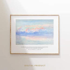 May include: A watercolor painting of a pink and blue sky with clouds reflecting in a calm body of water. The quote "It is of the Lord's mercies that we are not consumed, because his compassions fail not. They are new every morning great is thy faithfulness. Lamentations 3:22-23" is printed below the image.