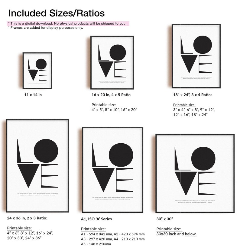 May include: A digital download of a printable graphic design featuring the word "LOVE" in black and white. The design is available in various sizes and ratios, including 11 x 14 inches, 16 x 20 inches, 18 x 24 inches, 24 x 36 inches, 30 x 30 inches, and A1, A2, A3, A4, and A5 sizes.