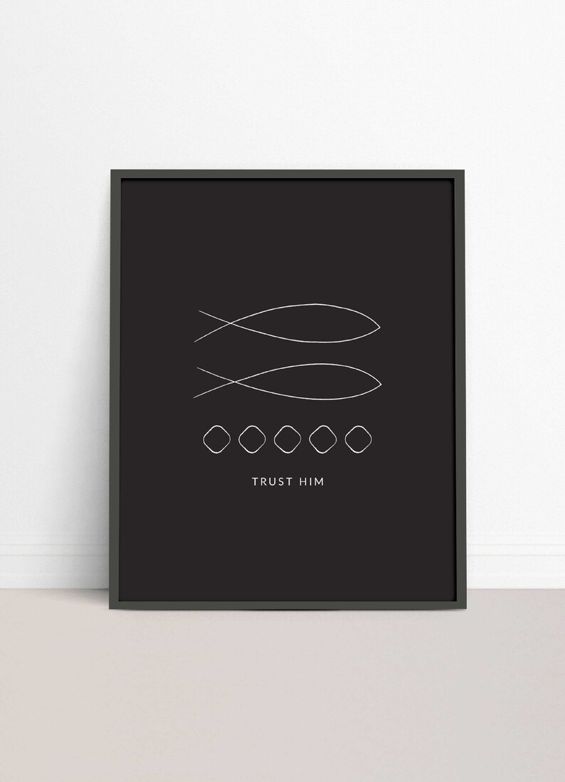 May include: Black and white minimalist print with two stylized fish symbols and the text "TRUST HIM" on a black background.
