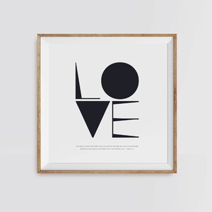 May include: A black and white geometric design of the word "LOVE" with a quote from the Bible: "For God so loved the world, that he gave his one and only Son, that whoever believes in him shall not perish but have eternal life." - John 3:16