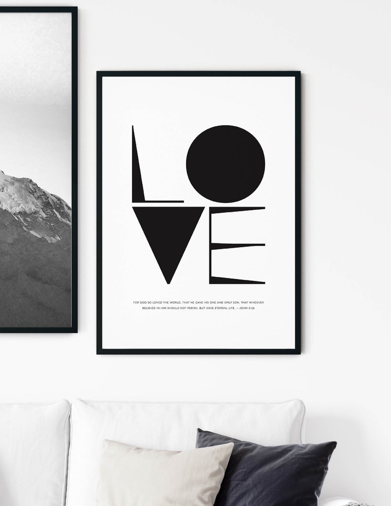 May include: Black and white geometric design of the word "LOVE" with a Bible verse below: "For God so loved the world, that he gave his one and only Son, that whoever believes in him should not perish, but have eternal life." - John 3:16
