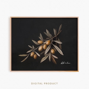 May include: A framed art print featuring a branch of olives with leaves and fruit in shades of brown and gold against a dark background. The word "Abide" is written in cursive. The artwork is a digital product.