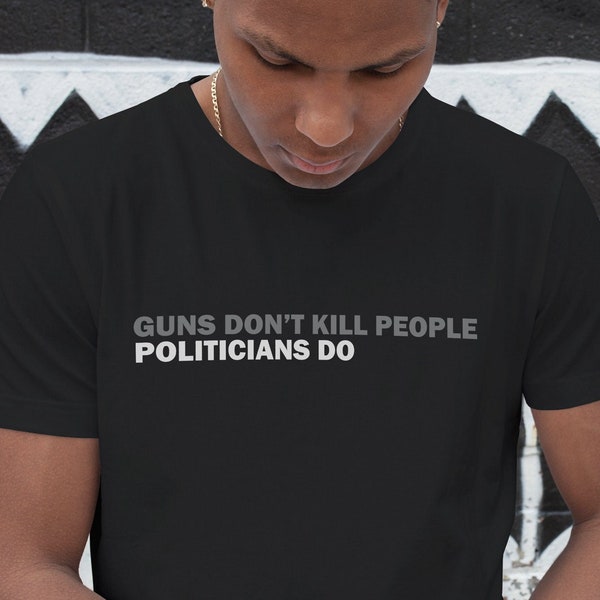 Guns Don't Kill People Politicians Do - Complicit Trump GOP NRA  Resistance Gun Reform Now T-shirt - Men's Unisex and Ladies Slim Fit Sizes
