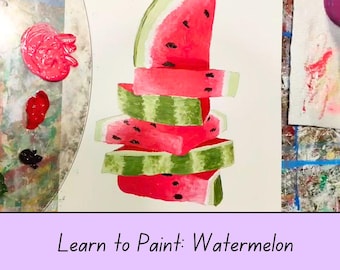 Acrylic Painting Class for Beginners | Learn to Paint with Videos & Printable Files | Watermelon Still Life with Bonus Lesson
