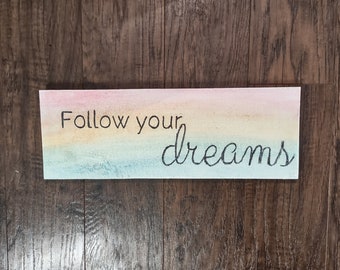 Follow Your Dreams Rainbow Watercolor Wall Hanging/Wall Sign