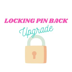 Locking Pin Back Upgrade