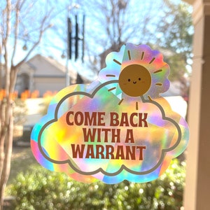 Come Back With a Warrant Window Sticker