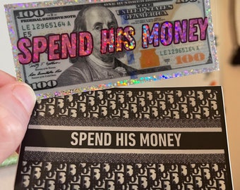 Spend His Money Sticker