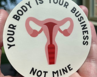 Your Body Your Business Sticker