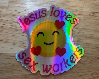 Jesus Loves Sex Workers Holo Sticker