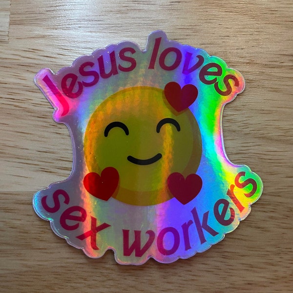 Jésus aime les travailleuses du sexe Holo Sticker