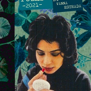 Può includere: Copertina del libro "Collected Poems - 2021" di Vanna Estrada. Raffigura una donna che applica il rossetto, su uno sfondo floreale verde acqua e verde. Il titolo è in bianco e il nome dell'autore è in un riquadro verde acqua.