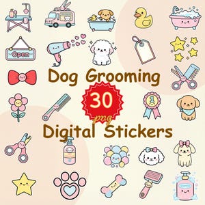 May include: A collection of 30 digital stickers with a dog grooming theme. The stickers include images of dogs, grooming tools, and other related items, all in a cute, cartoon style. The text "Dog Grooming" and "Digital Stickers" are also included.