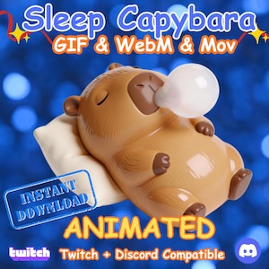 May include: An animated, light brown capybara figure sleeping on a white pillow, blowing a bubble. The image includes text that reads "Sleep Capybara GIF & WebM & Mov" and "Instant Download Animated Twitch + Discord Compatible."