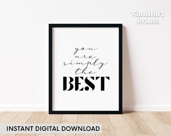 You Are Simply The Best, Printable Black and White Motivational Poster, Positive Quote Print, Typography Wall Art, Instant Digital Download