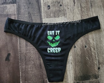 Eat It Creep Underwear - Thong Style, Gift for Her, Lingerie Panties