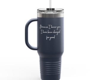 40oz Stainless Steel Musical Theatre Tumbler with Handle, Because I Knew You Wicked Quote, Custom Name, Opening Night Gift for Performers