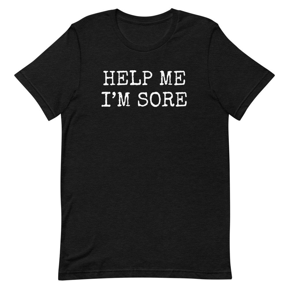 Help Me I m Sore Shirt Workout Shirt Fitness Shirt Gym Etsy help-me-i-m-sore-shirt-workout-shirt-fitness-shirt-gym-etsy