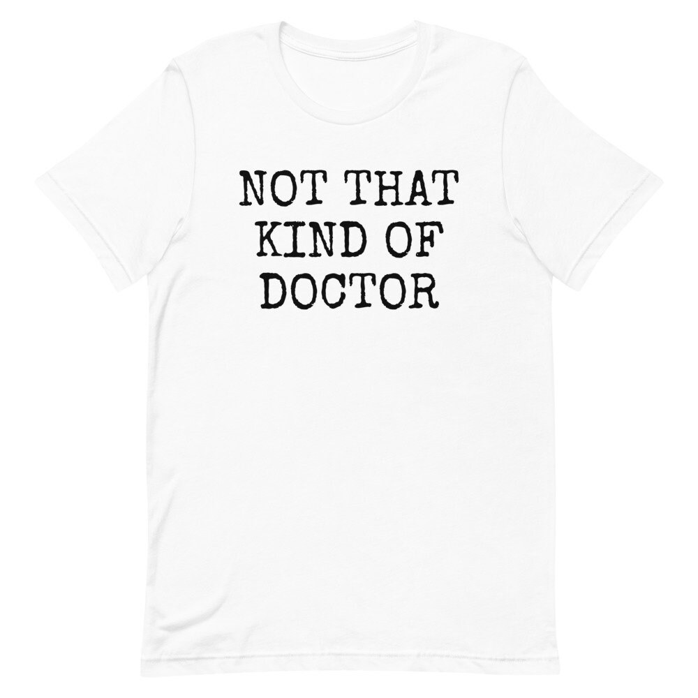 Not That Kind Of Doctor Shirt Doctor Shirt Doctor Gift Etsy not-that-kind-of-doctor-shirt-doctor-shirt-doctor-gift-etsy