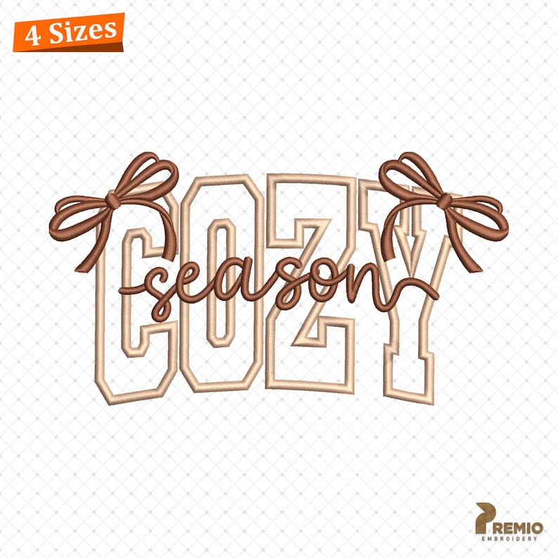 May include: An embroidered design with the words "COZY season" in a script font, with a bow on each side. The design is in shades of brown and beige, with the text "4 Sizes" in the upper left corner.