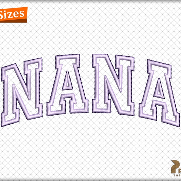 Nana Applique Embroidery Design, Curved Nana Machine Embroidery Design, Mother Applique Embroidery Arched Design - 4 sizes, Instant Download