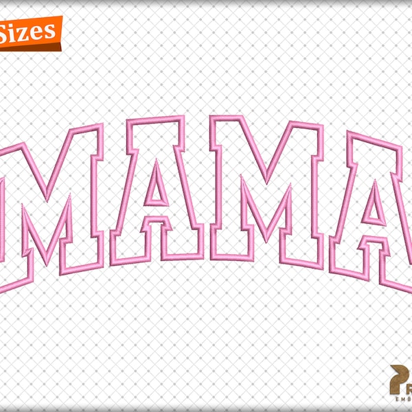 MAMA Applique Embroidery Design, Mama Arched Applique Embroidery Files, Mother's Day Gift Mom Embroidery Designs, 5 sizes, Instant Download