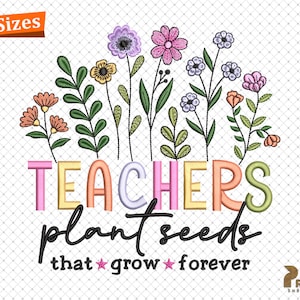 Teacher Embroidery Design, Teachers Plant Seeds That Grow Forever Embroidery Design, School Embroidery Files, Teacher Life Embroidery Design