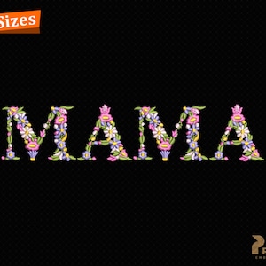 Diseño de bordado a máquina de Mama, letras de bordado floral de MAMA, patrones de bordado digitales de Mama Floral, diseño de bordado de Flowers Mama